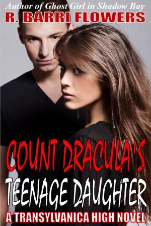 Count Draculas Teenage Daughter (Transylvanica High Series #1)